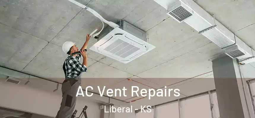  AC Vent Repairs Liberal - KS