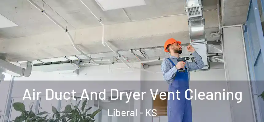  Air Duct And Dryer Vent Cleaning Liberal - KS