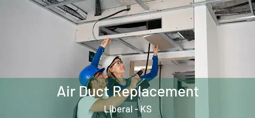  Air Duct Replacement Liberal - KS