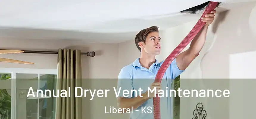 Annual Dryer Vent Maintenance Liberal - KS