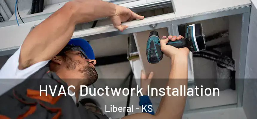 HVAC Ductwork Installation Liberal - KS