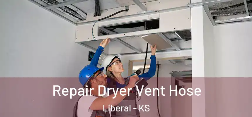  Repair Dryer Vent Hose Liberal - KS