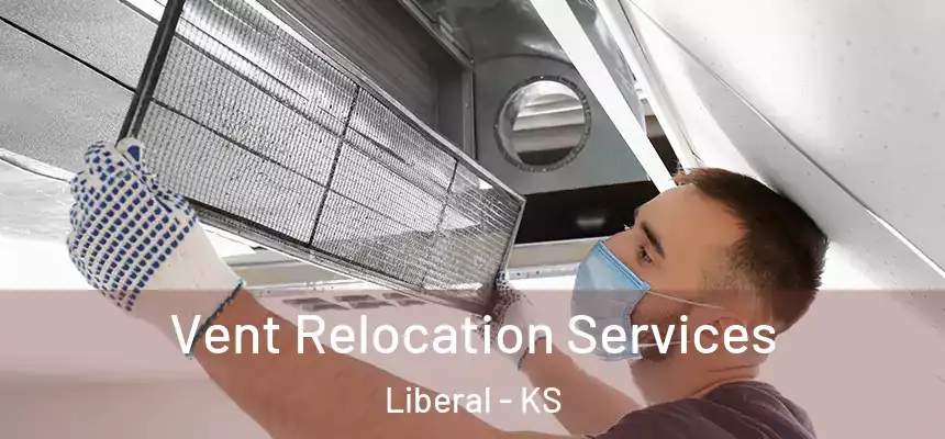 Vent Relocation Services Liberal - KS